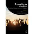 Transitional Justice: Theories, Mechanisms and Debates - Paperback