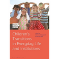 Children's Transitions in Everyday Life and Institutions - Paperback