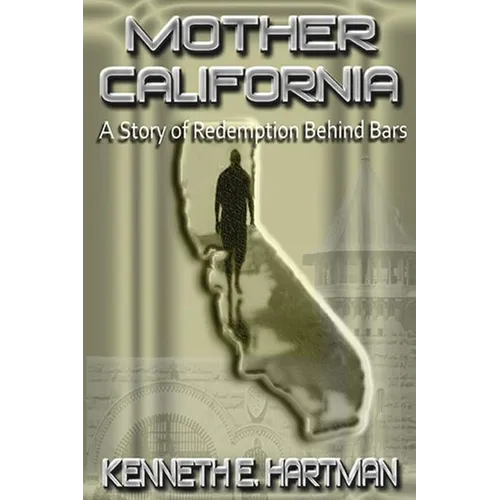 Mother California: A Story of Redemption Behind Bars - Paperback