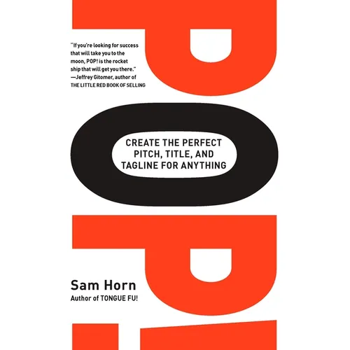 Pop!: Create the Perfect Pitch, Title, and Tagline for Anything - Paperback