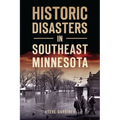 Historic Disasters in Southeast Minnesota - Paperback