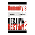 Humanity's Destiny? - Paperback