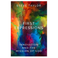 First Expressions: Innovation and the Mission of God - Paperback