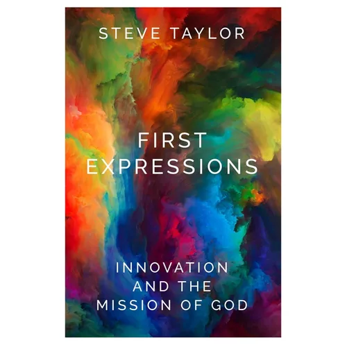 First Expressions: Innovation and the Mission of God - Paperback