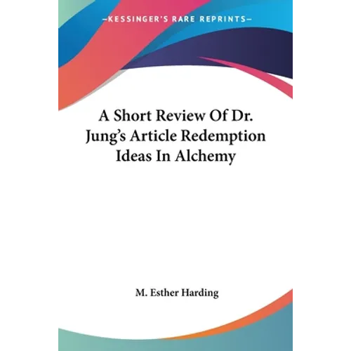 A Short Review Of Dr. Jung's Article Redemption Ideas In Alchemy - Paperback