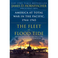 The Fleet at Flood Tide: America at Total War in the Pacific, 1944-1945 - Paperback