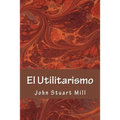 El Utilitarismo - Paperback