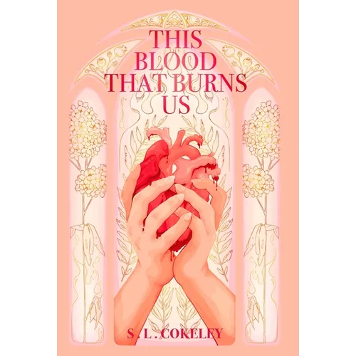 This Blood that Burns Us - Hardcover