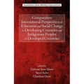 Comparative International Perspectives on Education and Social Change in Developing Countries and Indigenous Peoples in Developed Countries - Paperback