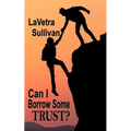 Can I Borrow Some Trust? - Paperback