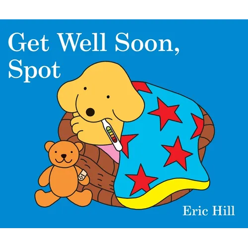 Get Well Soon, Spot - Board Book