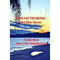Love Has Two Moons And Other Stories - Paperback