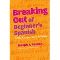 Breaking Out of Beginner's Spanish - Paperback