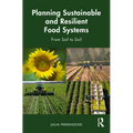 Planning Sustainable and Resilient Food Systems: From Soil to Soil - Paperback