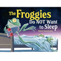 The Froggies Do Not Want to Sleep - Hardcover