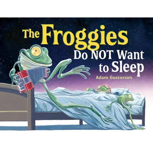 The Froggies Do Not Want to Sleep - Hardcover