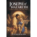 Joseph of Nazareth: A Role Model for the Ages - Paperback