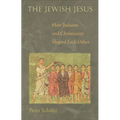 The Jewish Jesus: How Judaism and Christianity Shaped Each Other - Paperback
