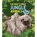 The Most Cuddly Jungle Animals Ever - Library Binding