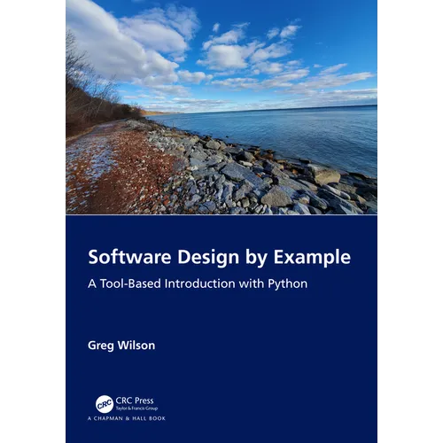 Software Design by Example: A Tool-Based Introduction with Python - Paperback