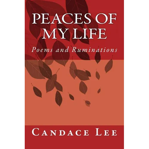 Peaces of My Life: Poems and Ruminations - Paperback