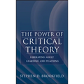 The Power of Critical Theory: Liberating Adult Learning and Teaching - Hardcover