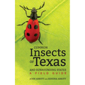 Common Insects of Texas and Surrounding States: A Field Guide - Paperback