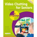 Video Chatting for Seniors in Easy Steps: Video Call and Chat Using Facetime, Facebook Messenger, Facebook Portal, Skype and Zoom - Paperback