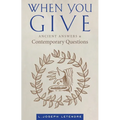 When You Give: Ancient Answers and Contemporary Questions - Paperback