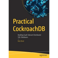 Practical Cockroachdb: Building Fault-Tolerant Distributed SQL Databases - Paperback