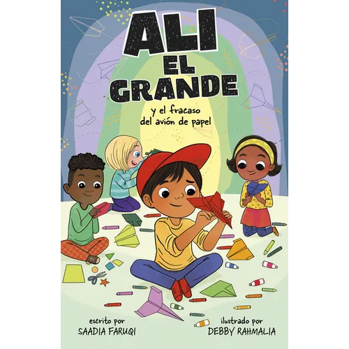 Alí El Grande Y El Fracaso del Avión de Papel (Ali the Great and the Paper Airplane Flop) - Library Binding