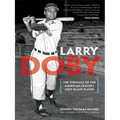 Larry Doby: The Struggle of the American League's First Black Player - Paperback