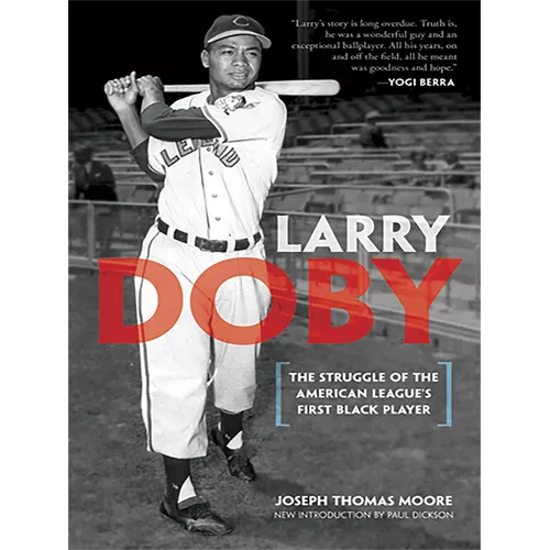 Larry Doby: The Struggle of the American League's First Black Player - Paperback