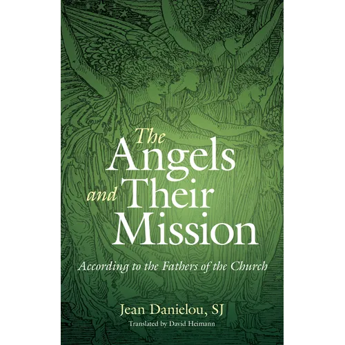 The Angels and Their Mission: According to the Fathers of the Church - Paperback