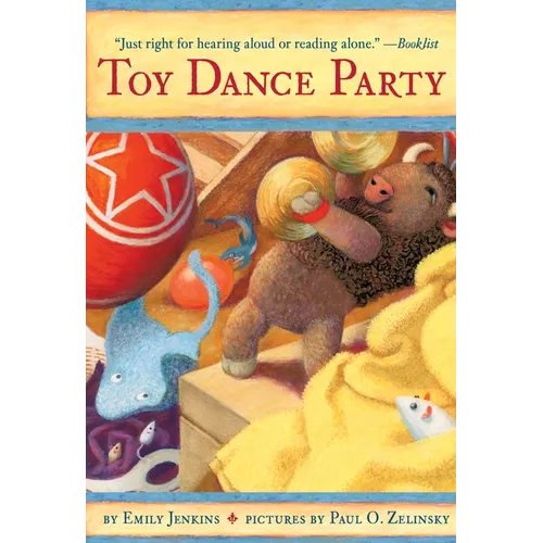 Toy Dance Party: Being the Further Adventures of a Bossyboots Stingray, a Courageous Buffalo, & a Hopeful Round Someone Called Plastic - Paperback