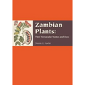 Zambian Plants: Their Vernacular Names and Uses - Paperback