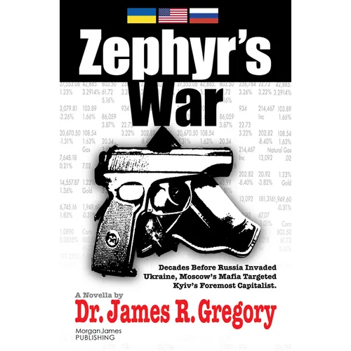 Zephyr's War: Decades Before Russia Invaded Ukraine, Moscow's Mafia Targeted Kyiv's Foremost Capitalist - Paperback