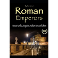 Roman Emperors: Marcus Aurelius, Vespanian, Hadrian, Nero, and Others - Paperback