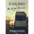 The Ritual Madness of Rock & Roll: An Inquiry into Aesthetics - Paperback