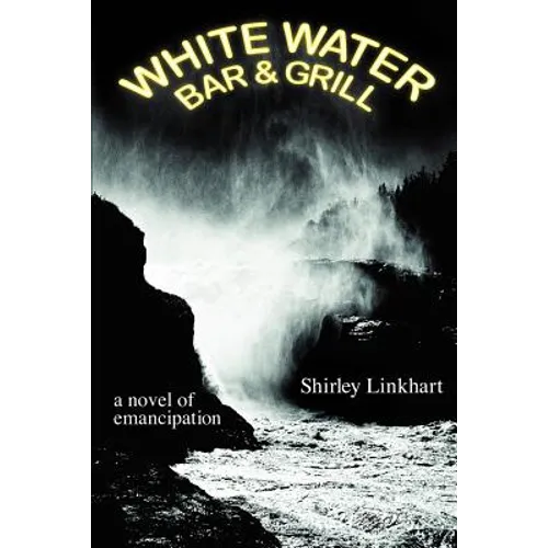 White Water Bar & Grill: a novel of emancipation - Paperback
