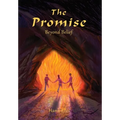 The Promise: Beyond Belief - Hardcover