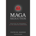 MAGA Seduction: Resisting the Debasement of the Christian Conscience - Paperback