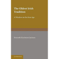 The Oldest Irish Tradition: A Window on the Iron Age - Paperback