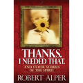 Thanks. I Needed That. - Paperback