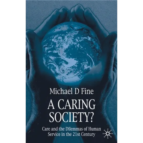 A Caring Society?: Care and the Dilemmas of Human Services in the 21st Century - Paperback