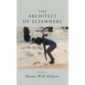 The Architect of Elsewhere - Hardcover