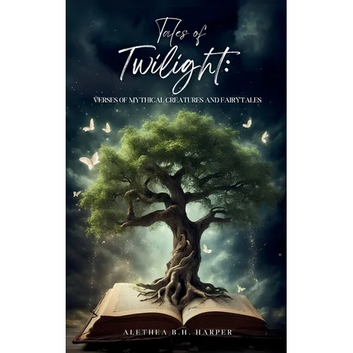 Tales of Twilight: Verses of Mythical Creatures and Fairytales - Paperback