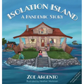 Isolation Island: A Pandemic Story - Hardcover