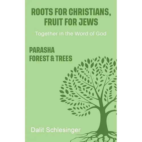 Roots for Christians, Fruit for Jews Parasha forest & trees - Paperback