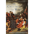 Crucible of War: The Seven Years' War and the Fate of Empire in British North America, 1754-1766 - Paperback